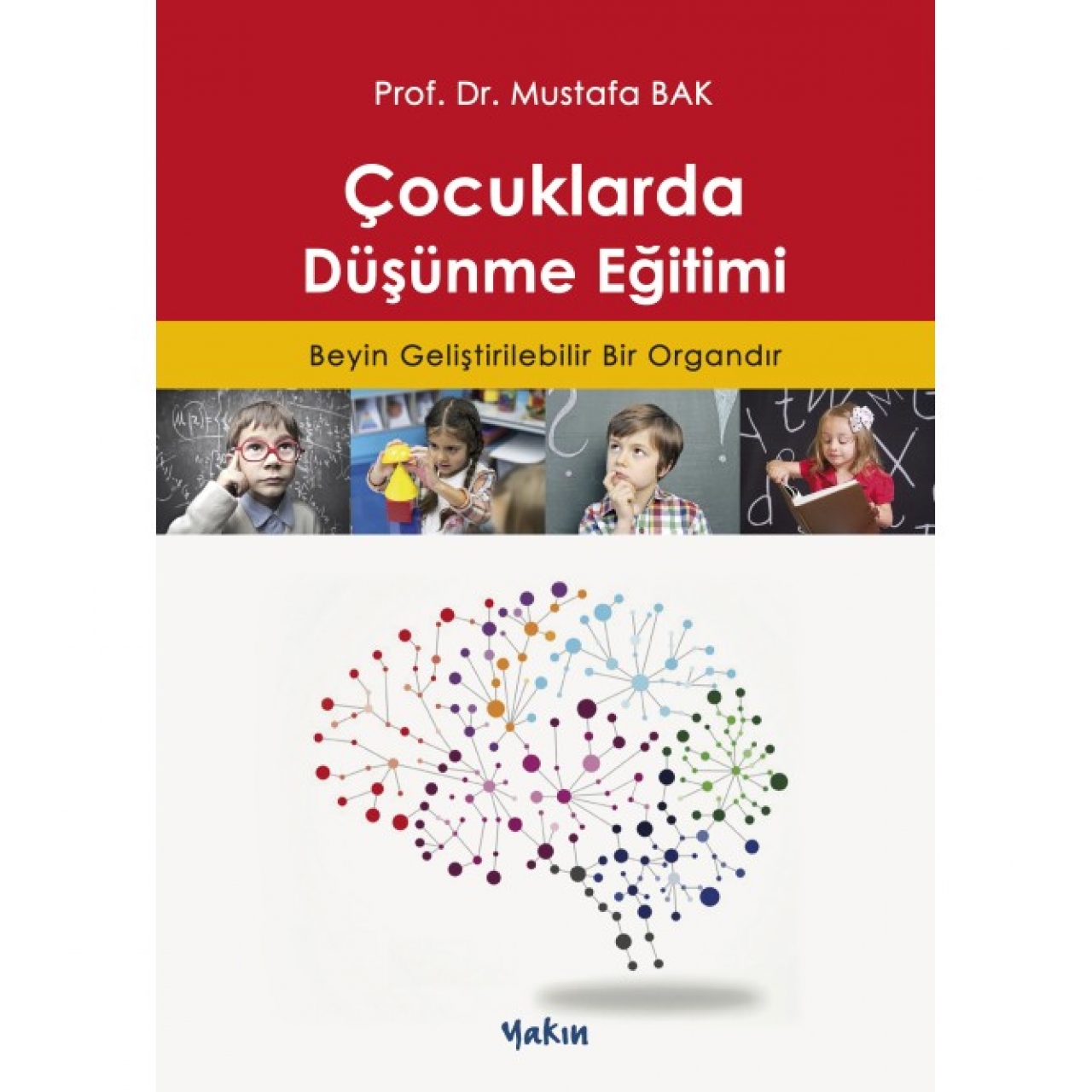 Çocuklarda Düşünme Eğitimi-Prof. Dr. Mustafa BAK