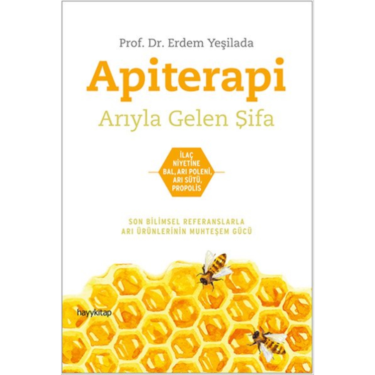 Apiterapi - Arıyla Gelen Şifa Prof Dr Erdem YEŞİLADA